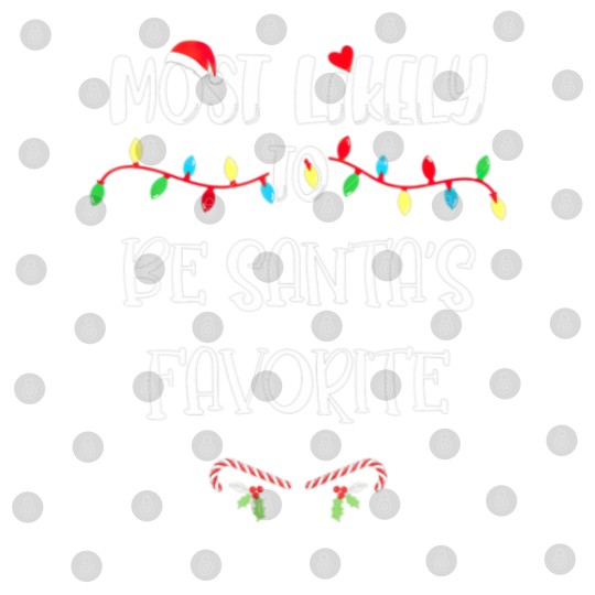 Discover Most Likely To Christmas Be Santa’S Favorite Famil Digital Files