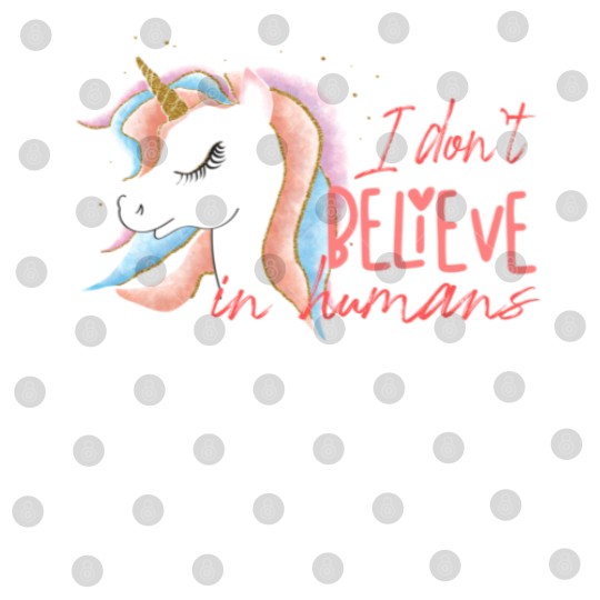 Discover I Don`t Believe In Humans | Funny Unicorn Sarcasm Digital Files