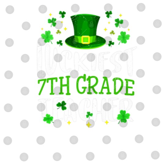 Discover Luckiest 7Th Grade Teacher St Patricks Day Leprech Digital Files