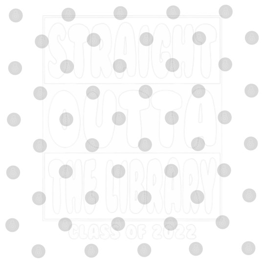 Discover Straight Outta The Library Graduate Class 2022 Gra Digital Files