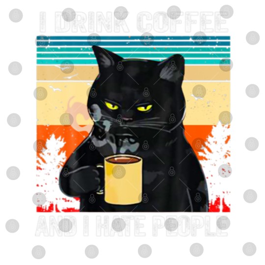 Discover I-Drink Coffee And I Hate People Digital Files