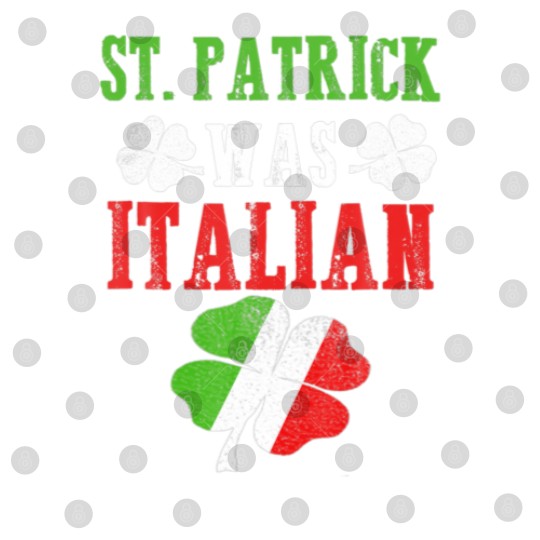 Discover St Patrick Was Italian St Patrick's Day Funny Gift Digital Files
