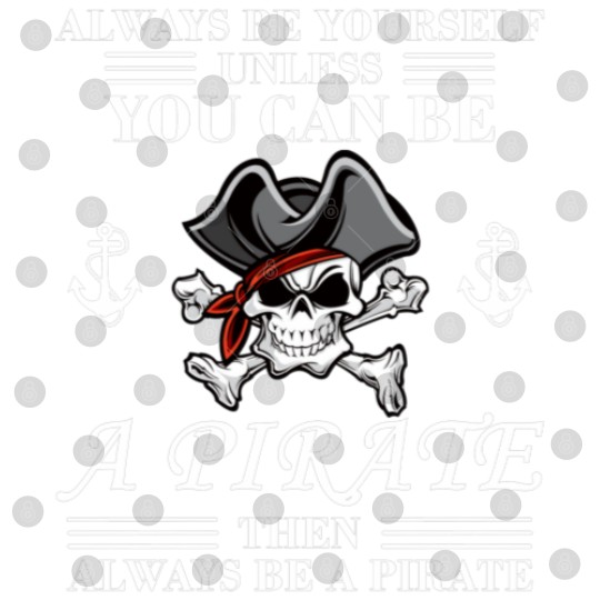 Discover Always Be Yourself Or A Pirate Digital Files