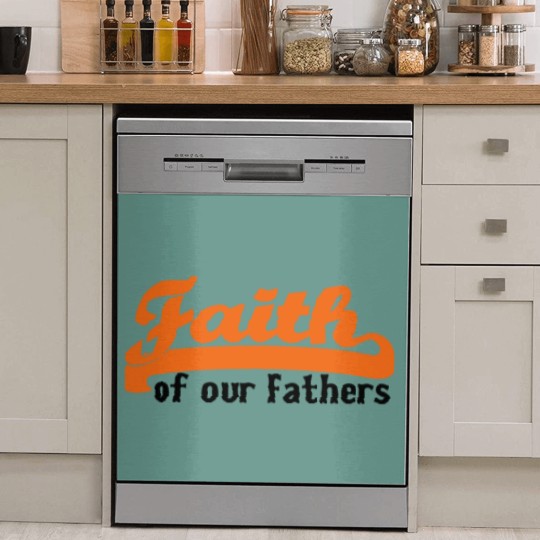 Discover FAITH OF OUR FATHERS Dish Washer Covers