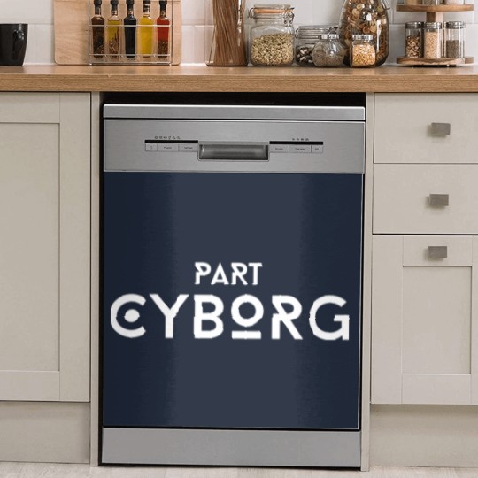 Discover Part Cyborg - Cyborg - Dish Washer Covers