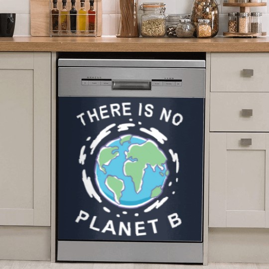 Discover There Is No Planet B - Earth Day Dish Washer Covers