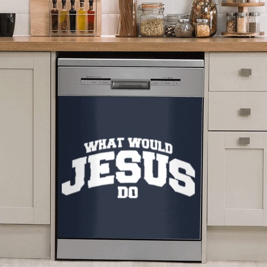 Discover What would Jesus do - What Would Jesus Do - Dish Washer Covers