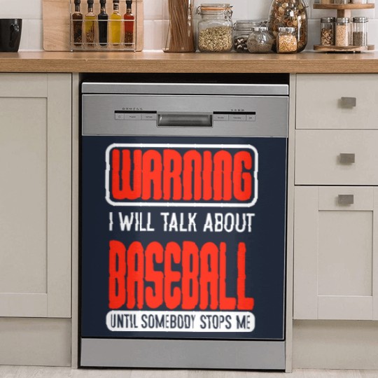 Discover Warning I Will Talk About Baseball Until Somebody Stops Me - Baseball - Dish Washer Covers