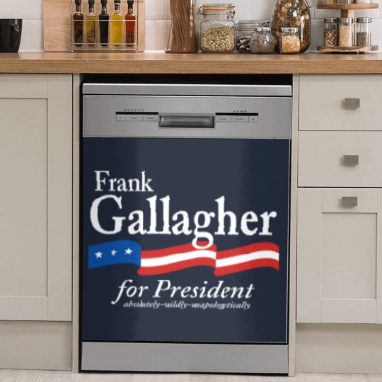 Discover Frank Gallagher For President Shameless Funny Meme Dish Washer Covers