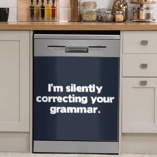 Discover I M Silently Correcting Your Grammar Dish Washer Covers