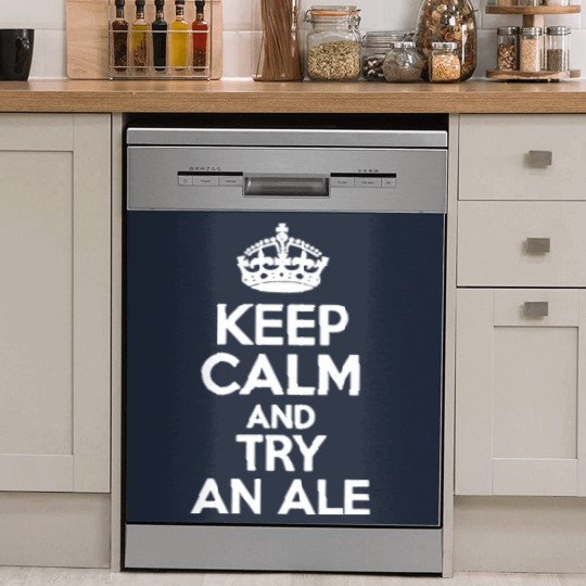 Discover keep calm and try an ale funny saying Dish Washer Covers