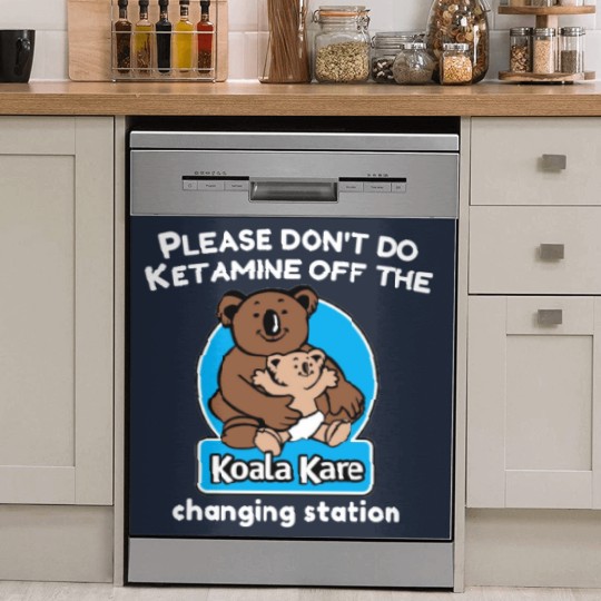 Discover Koala Kare please don_t do ketaminee off the changing station Dish Washer Covers