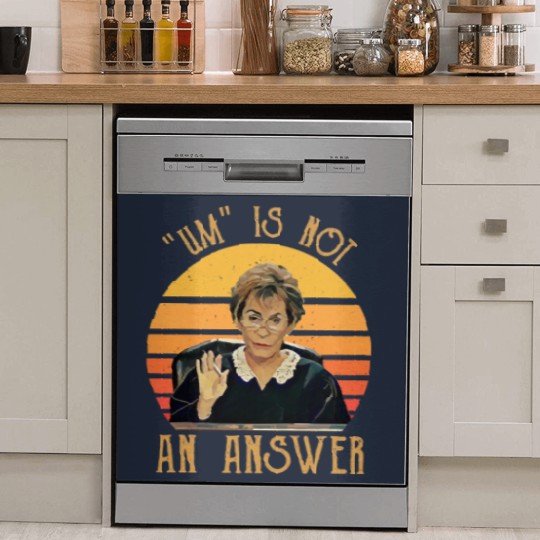 Discover Um Is Not An Answer Judge Judy Quote Funny Gift Dish Washer Covers