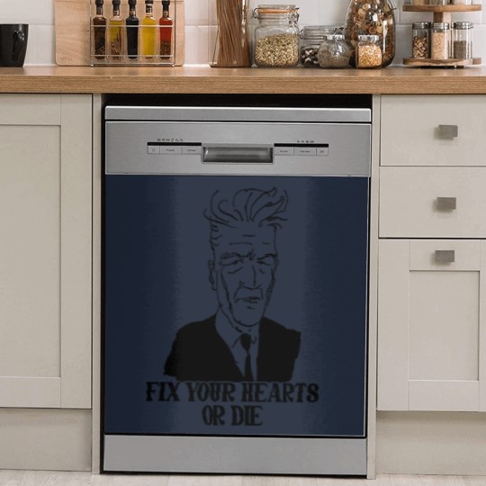 Discover Fix Your Hearts or Die - David Lynch - Dish Washer Covers