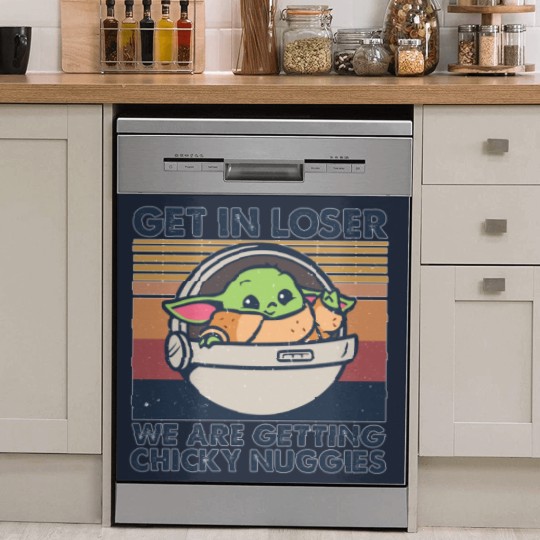 Discover Get in losers we are getting chicky nuggies Dish Washer Covers