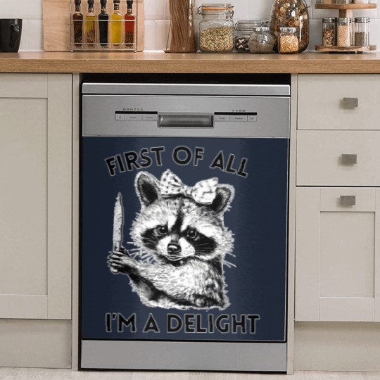 Discover Raccoon Dish Washer Covers, First of All I'm A Delight, Meme Dish Washer Covers, Funny Raccoon Dish Washer Covers