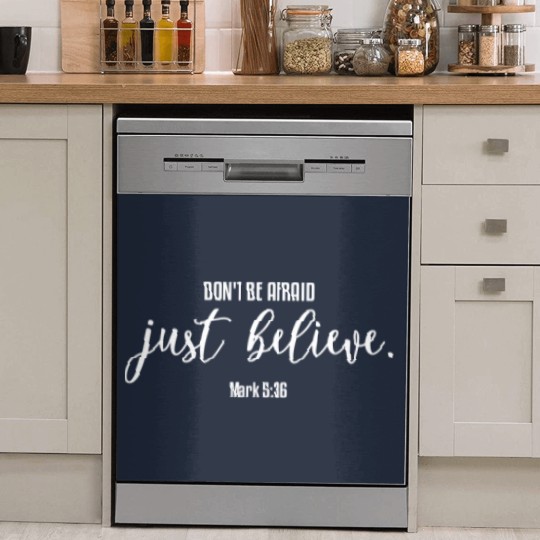 Discover Don t Be Afraid Just Believe, christian, faith Dish Washer Covers