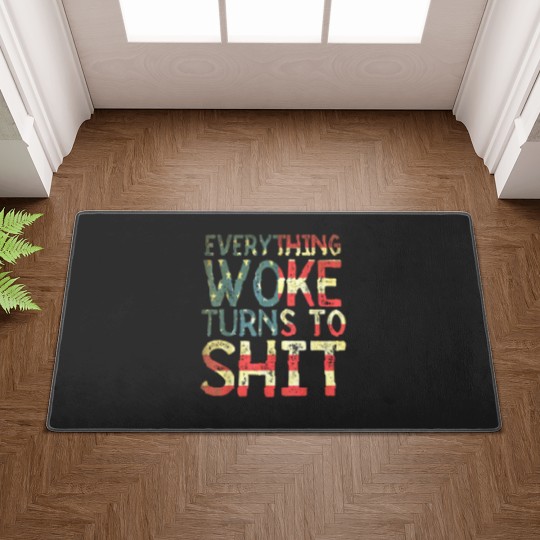 Discover Everything woke turns to shit New version 2022 - Everything Woke Turns To Shit - Doormats