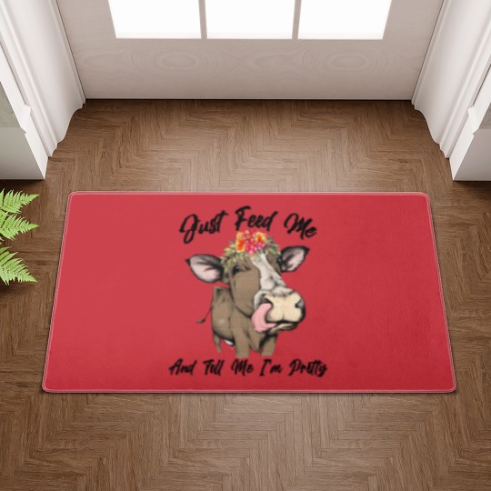 Discover Just Feed Me And Tell Me I'm Pretty Funny Cow Doormats