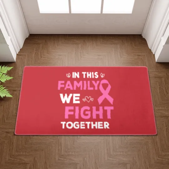 Discover In This Family We Fight Together Pink Ribbon Breast Cancer Doormats