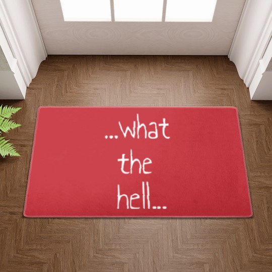 Discover What the hell, gift, saying, funny Doormats