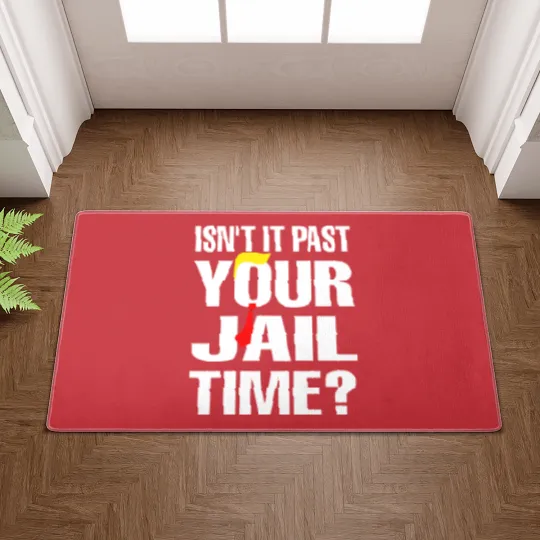Discover Isn't It Past Your Jail Time Doormats