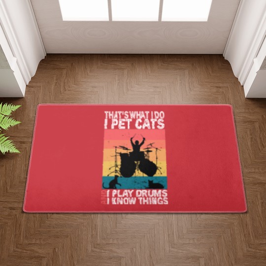 Discover That's What I Do I Pet Cats I Play Drums & I Know Things Doormats