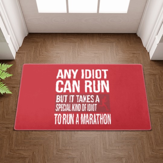 Discover Any Idiot Can Run But It Takes A Special Kind Of Idiot to run a marathon - Any Idiot Can Run - Doormats