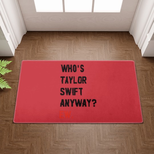 Discover Taylorr Swifts Doormats, Who's Taylorr Swifts Anyway ew, Perfect Gift For any Taylorr Swifts version