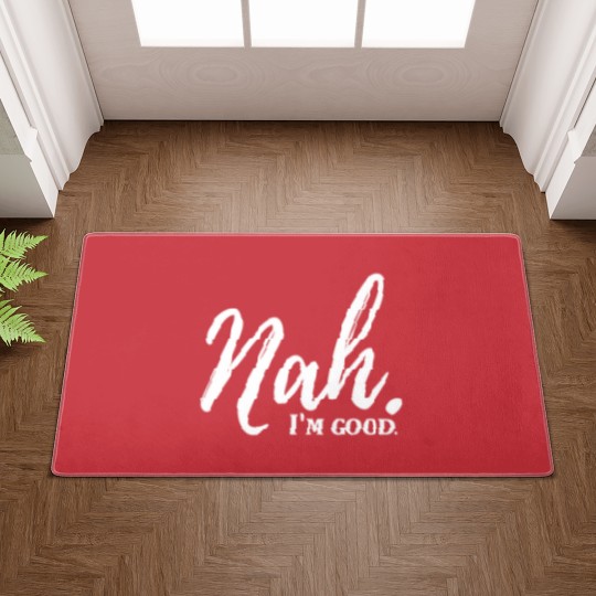 Discover Funny Nah I'm Good Quotes Doormats