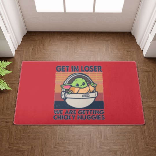 Discover Get in losers we are getting chicky nuggies Doormats