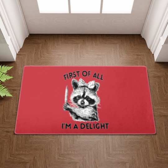 Discover Raccoon Doormats, First of All I'm A Delight, Meme Doormats, Funny Raccoon Doormats
