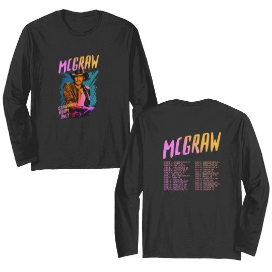 Discover Tim McGraw 2024 Tour Standing Room Only Double Sided Long Sleeves