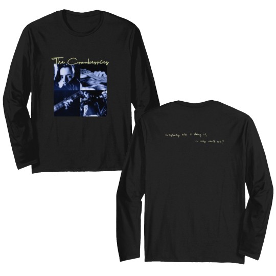Discover The Cranberries 1993 Everybody Else Is Doing It, So Why Can't We? Album Alternative Rock Unisex Double Sided Long Sleeves