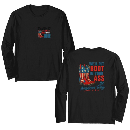 Discover We'll Put a Boot in your Asss Double Sided Long Sleeves, Country Music Double Sided Long Sleeves Toby Keith Double Sided Long Sleeves