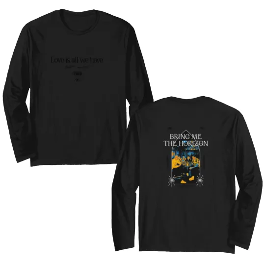 Discover Bring Me The Horizon Love Is All We Have Double Sided Long Sleeves