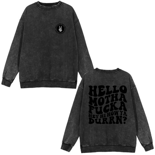 Discover Lil Wayne Hello Mf Hey Hi How You Durrn Double Sided Mineral Wash Sweatshirts