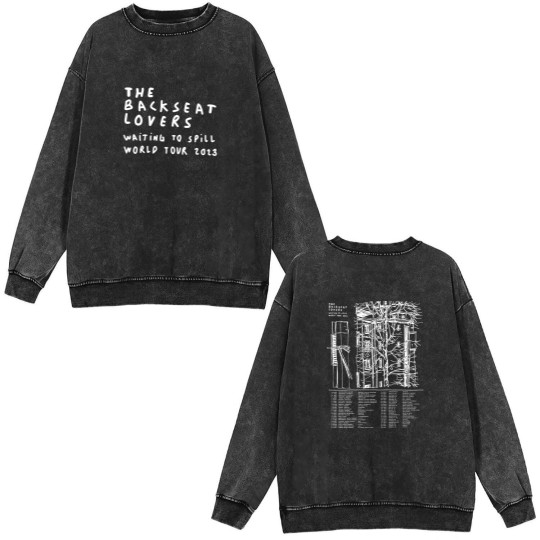 Discover The Backseat Lovers Tour 2023 Double Sided Mineral Wash Sweatshirts, Waiting To Spill  Double Sided Mineral Wash Sweatshirts