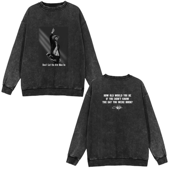 Discover Don't Let The Old Man In Toby Keith Double Sided Mineral Wash Sweatshirts