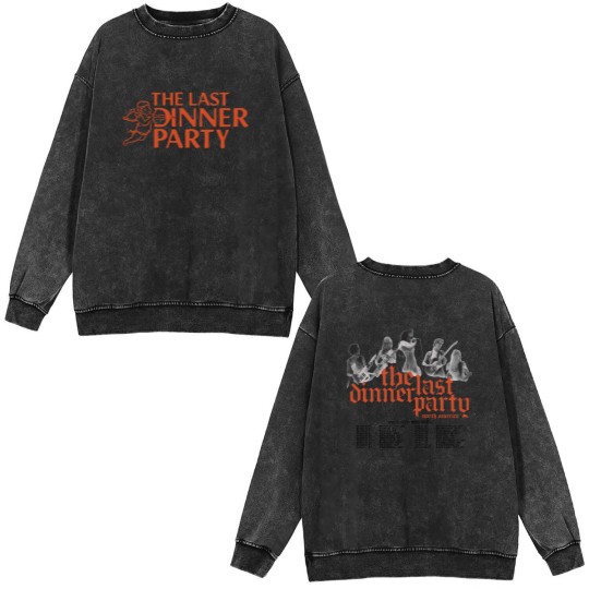 Discover The Last Dinner Party 2024 Tour Double Sided Mineral Wash Sweatshirts, The Last Dinner Double Sided Mineral Wash Sweatshirts