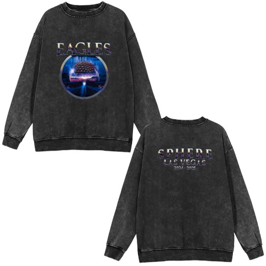 Discover Eagles Band Sphere Las Vegas 2024 2025 Double Sided Mineral Wash Sweatshirts