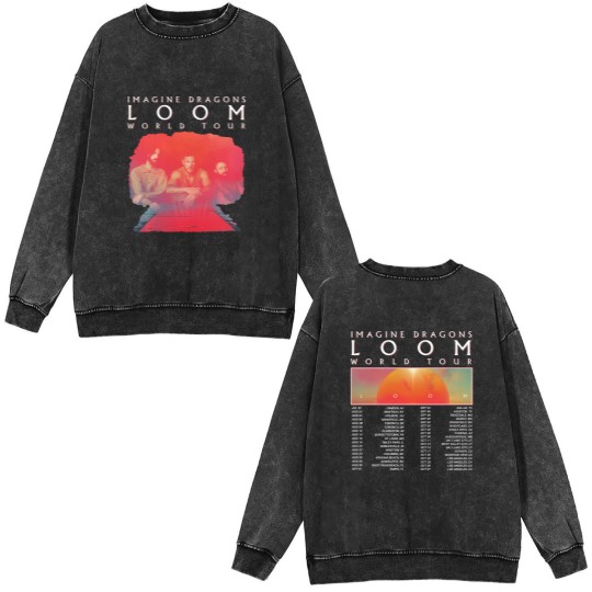 Discover Imagine Dragons Tour Double Sided Mineral Wash Sweatshirts, Music 2 Sides Double Sided Mineral Wash Sweatshirts Imagine Dragons Loom