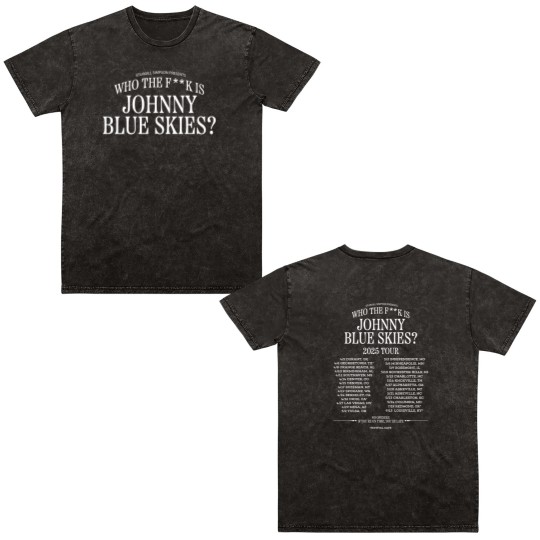 Discover Sturgill Simpson Who The F  k Is Johnny Blue Skies Tour 2025 Dates Double Sided Mineral Wash T Shirts