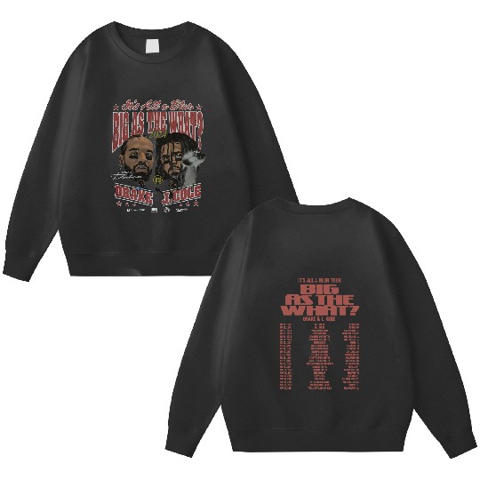Discover Drake J Cole Big As The What Tour 2024 Double Sided Sweatshirts