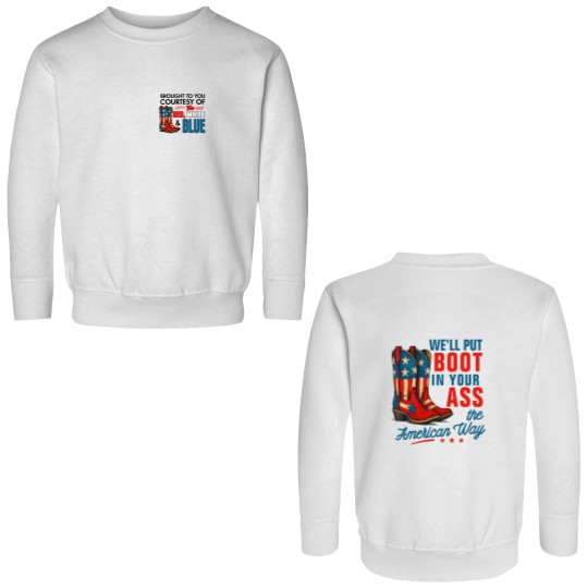 Discover We'll Put a Boot in your Asss Double Sided Sweatshirts, Country Music Double Sided Sweatshirts Toby Keith Double Sided Sweatshirts