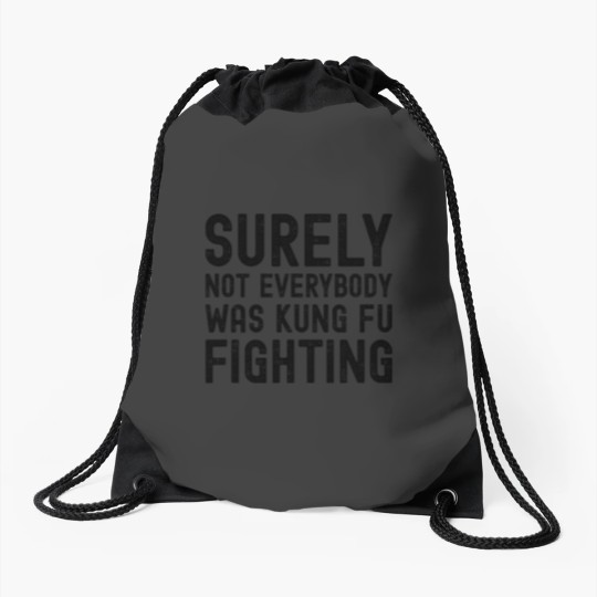 Discover Surely Not Everybody Was Kung Fu Fighting Funny Song Vintages Drawstring Bags