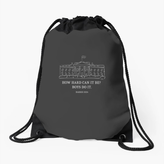 Discover How Hard Can it Be? Boys Do it Kamala Harris 2024 Drawstring Bags, Kamala 2024