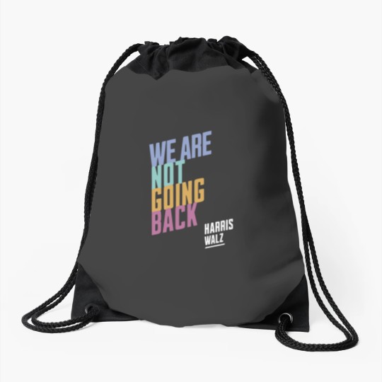 Discover Harris Walz We're Not Going Back, Harris Walz 2024 Drawstring Bags