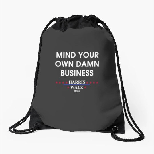 Discover Harris Walz Mind Your Own Damn Business Drawstring Bags