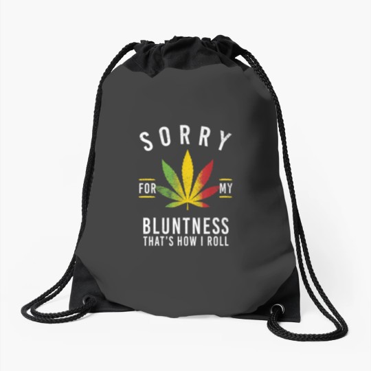 Discover Sorry for My Bluntness Thats How I Roll Funny We Drawstring Bags